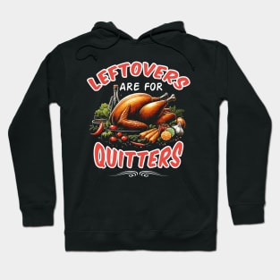 Leftovers are for Quitters Hoodie